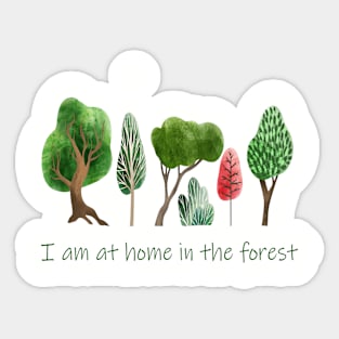 I'm at Home in the Forest Quote Sticker